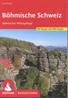 Böhmische Schweiz : Böhmisches Mittelgebirge : 55 ausgewählte Touren