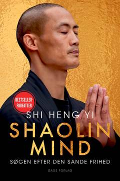 Shaolin mind : søgen efter den sande frihed