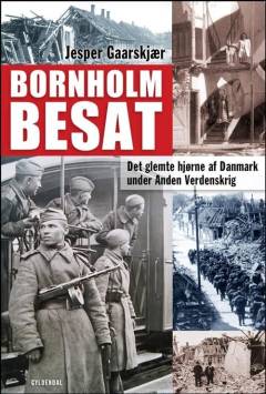 Bornholm besat : det glemte hjørne af Danmark under Anden Verdenskrig