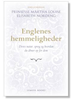 Englenes hemmeligheder : deres natur, sprog og hvordan du åbner op for dem