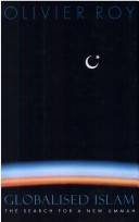 Globalised islam : the search for a new Ummah
