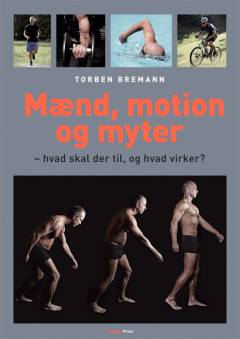 Mænd, motion og myter : hvad skal der til, og hvad virker?