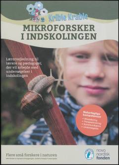 Mikroforsker i indskolingen : lærervejledning til lærere og pædagoger, der vil arbejde med undersøgelser i indskolingen