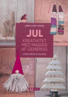 Jul : kreativitet med masser af genbrug : håndværk & design