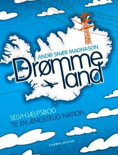 Drømmeland : selvhjælpsbog til en ængstelig nation