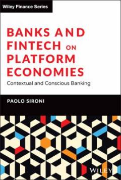 Banks and fintech on platform economies : contextual and conscious banking