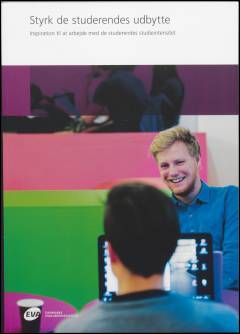 Styrk de studerendes udbytte : inspiration til at arbejde med de studerendes studieintensitet