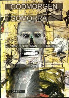 Godmorgen Gomorra : digte