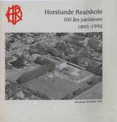 Horslunde Realskole 100 års jubilæum : 1895-1995