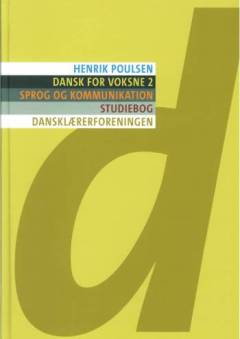 Dansk for voksne 2. Sprog og kommunikation : studiebog
