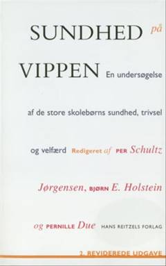 Sundhed på vippen : en undersøgelse af de store skolebørns sundhed, trivsel og velfærd