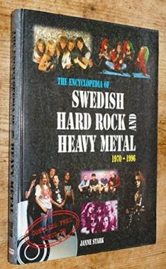 The encyclopedia of Swedish hard rock and heavy metal. Vol. 1. 1970-1996