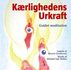 Kærlighedens urkraft : guidet meditation