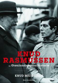 Knud Rasmussen og Grønlands kolonihistorie