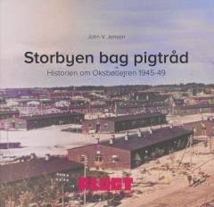 Storbyen bag pigtråd : historien om Oksbøllejren 1945-49