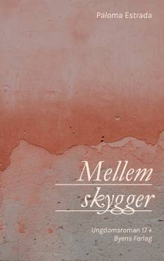 Mellem skygger : ungdomsroman