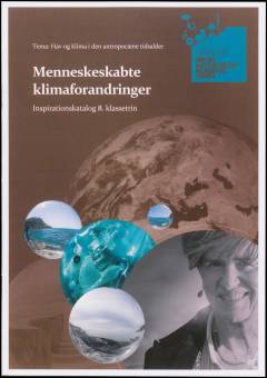 Menneskeskabte klimaforandringer : inspirationskatalog 8. klassetrin
