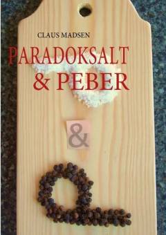 Paradoksalt & peber : til dig, der af og til føler, at verden er en kedelig dåseret krydret med ensomhed : en samling digte
