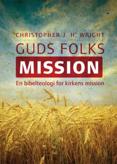 Guds folks mission : en bibelteologi for kirkens mission