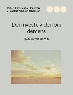 Den nyeste viden om demens : hvad enhver bør vide