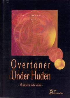Overtoner under huden : musikkens indre væsen