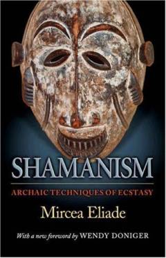 Shamanism : archaic techniques of ecstasy