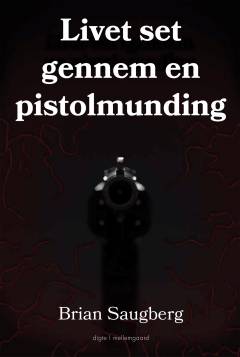 Livet set gennem en pistolmunding