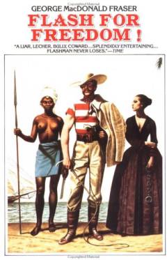 Flash for freedom! : from the Flashman papers 1848-49