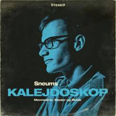 Sneums kalejdoskop : mennesker, steder og musik