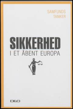 Sikkerhed i et åbent Europa : om Europol og EU's sikkerhedsunion