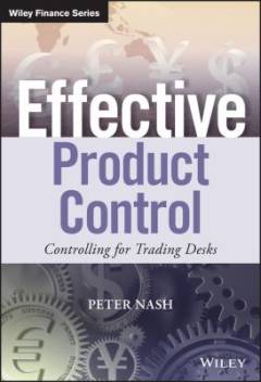 Effective Product Control : Controlling for Trading Desks