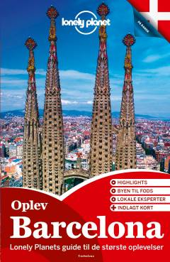 Oplev Barcelona : oplev det bedste af Barcelona