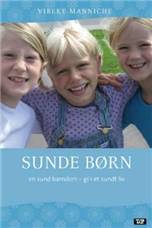 Sunde børn : en sund barndom - gi'r et sundt liv