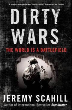 Dirty wars : the world is a battlefield