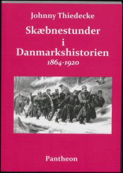 Skæbnestunder i Danmarkshistorien - 1864-1920