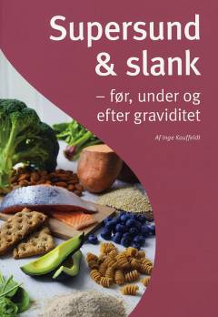 Supersund & slank - før, under og efter graviditet