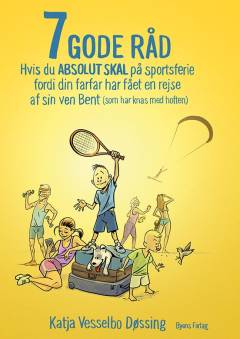 7 gode råd, hvis du absolut skal på sportsferie fordi din farfar har fået en rejse af sin ven Bent (som har knas med hoften)