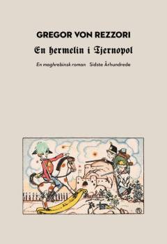 En hermelin i Tjernopol : en maghrebinsk roman