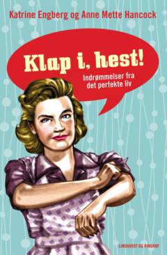 Klap i, hest! : indrømmelser fra det perfekte liv