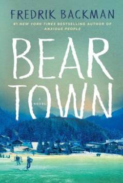 Beartown : a novel