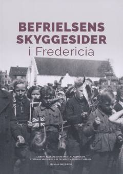 Befrielsens skyggesider i Fredericia
