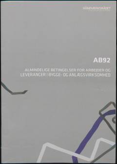 AB 92 : almindelige betingelser for arbejder og leverancer i bygge- og anlægsvirksomhed