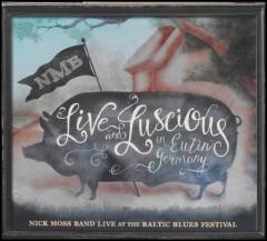 Live and luscious - in Eutin, Germany : Nick Moss Band live at the Baltic Blues Festival