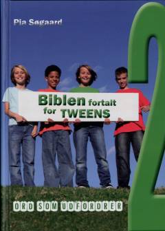 Biblen fortalt for tweens. Bind 2 : Ord, som udfordrer