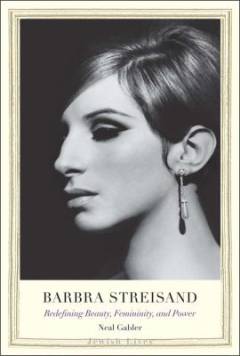 Barbra Streisand : redefining beauty, femininity, and power