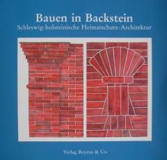 Bauen in Backstein : Schleswig-Holsteinische Heimatschutz-Architektur zwischen Tradition und Reform
