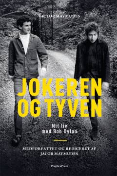 Jokeren og tyven : mit liv med Bob Dylan