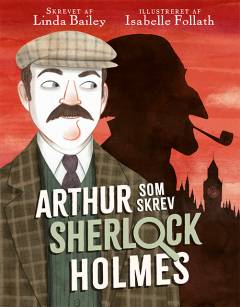 Arthur som skrev Sherlock Holmes