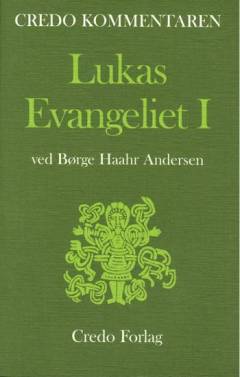 Lukas-evangeliet. Bind 1 : En indledning og fortolkning til Lukasevangeliet 1,1-9,50
