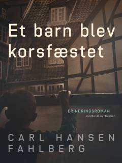 Et barn blev korsfæstet : (Kaj Halvdans barndom)
